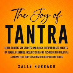 The Joy of Tantra Audiobook, by Sally Hubbard