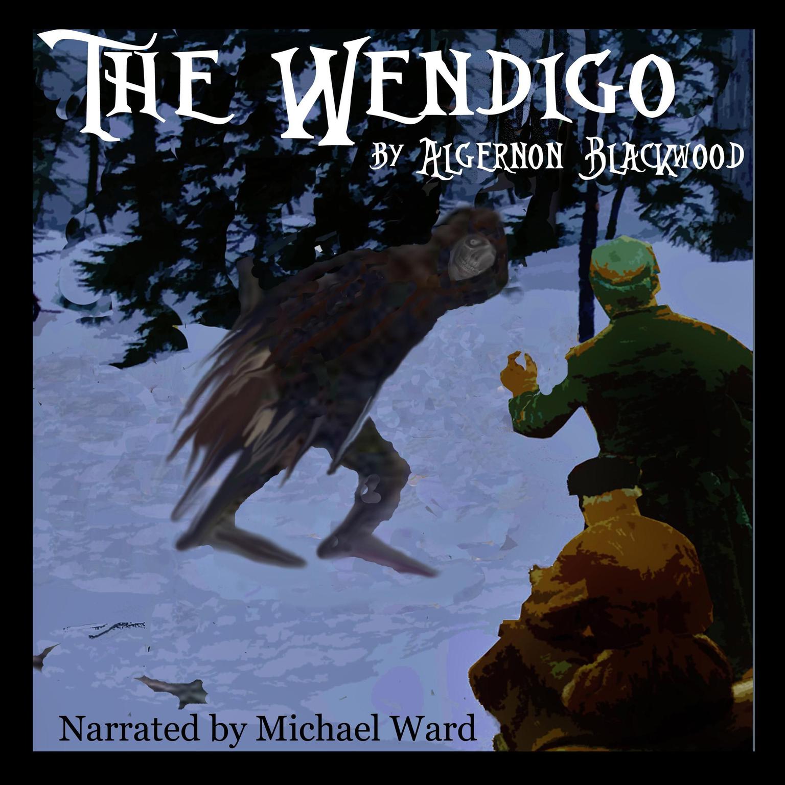 The Wendigo Audiobook, by Algernon Blackwood