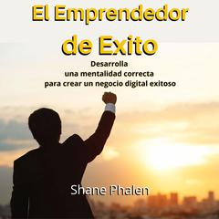 El Emprendedor de Éxito Audiobook, by Shane Phalen