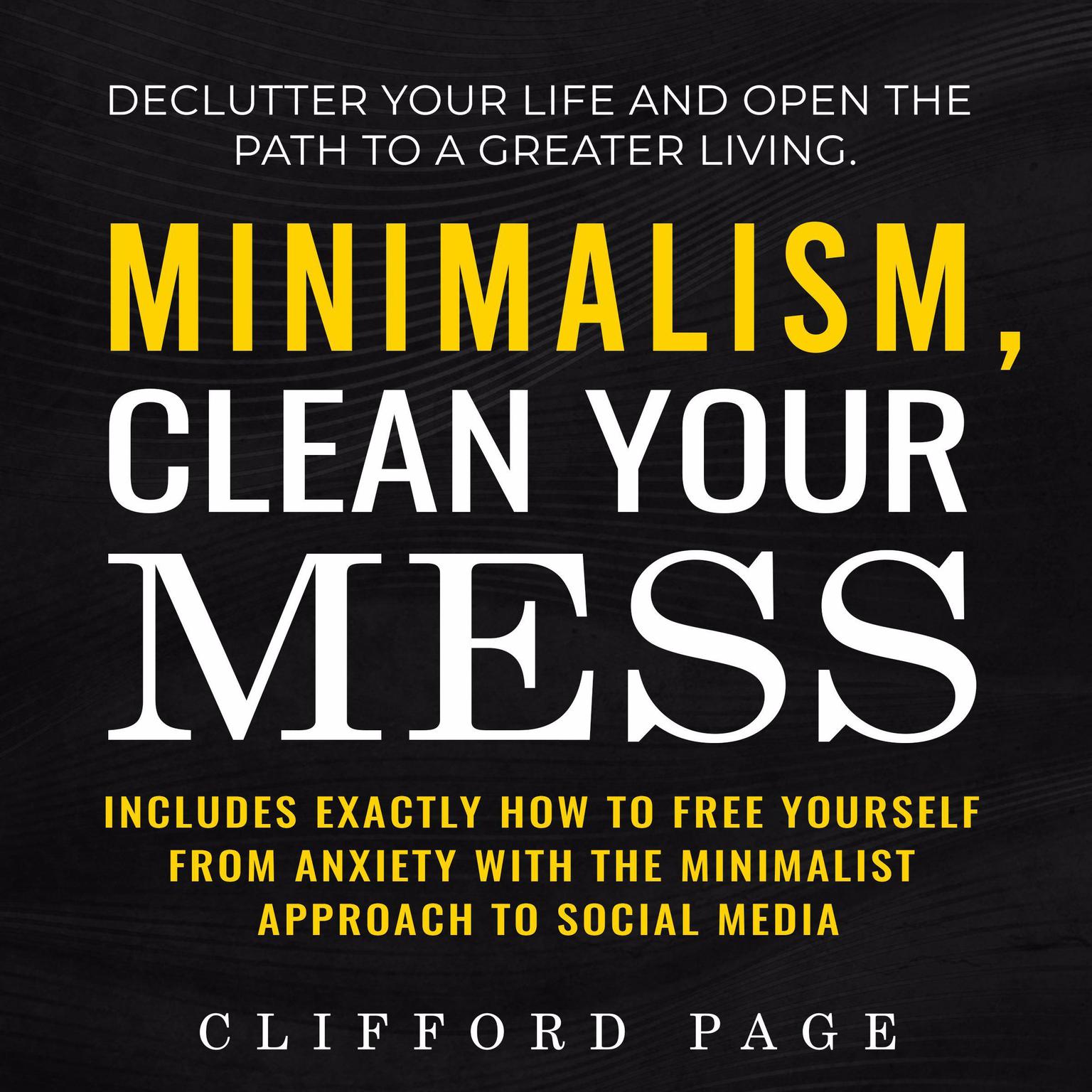 Minimalism, Clean Your Mess Audiobook, by Clifford Page