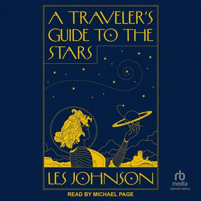 A Travelers Guide to the Stars Audiobook, by Les Johnson