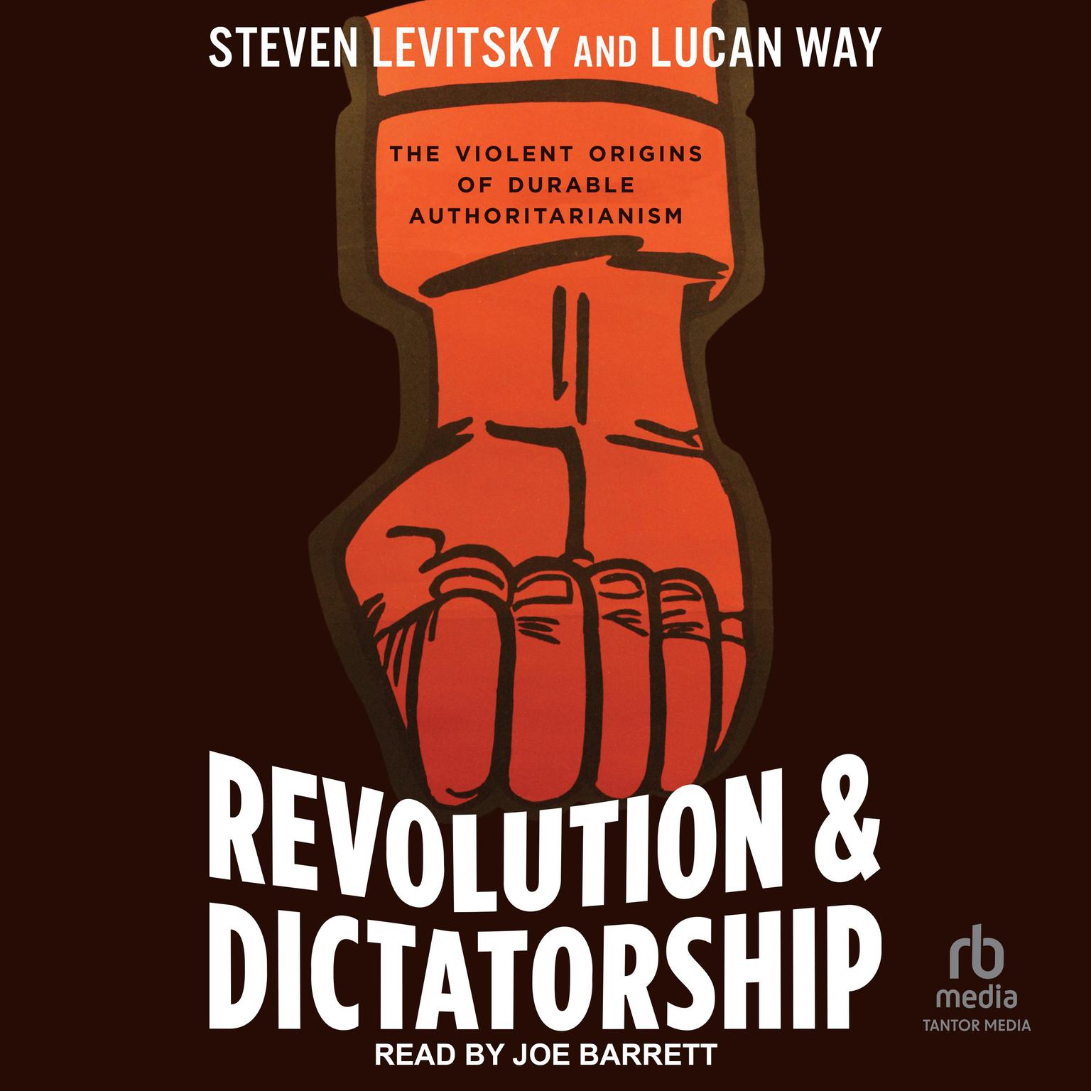 Revolution and Dictatorship: The Violent Origins of Durable Authoritarianism Audiobook, by Steven Levitsky