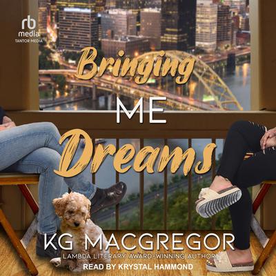 Bringing Me Dreams Audiobook, by KG MacGregor