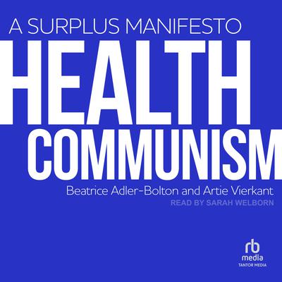 Health Communism: A Surplus Manifesto Audiobook, by Artie Vierkant