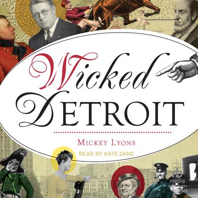 Wicked Detroit Audiobook, by Mickey Lyons