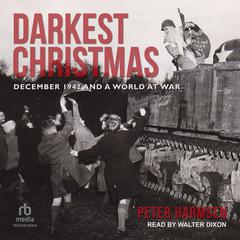 Darkest Christmas: December 1942 and a World at War Audiobook, by Peter Harmsen