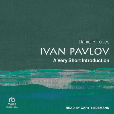 Ivan Pavlov: A Very Short Introduction Audiobook, by Daniel P. Todes