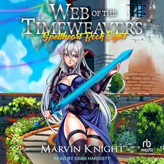 Web of the Timeweavers Audiobook, by Marvin Knight