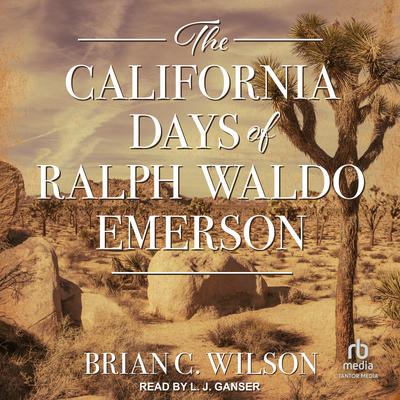 The California Days of Ralph Waldo Emerson Audiobook, by Brian C. Wilson