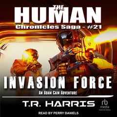 Invasion Force Audiobook, by T. R. Harris
