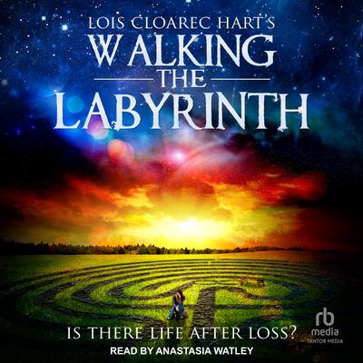 Walking the Labyrinth Audiobook, by Lois Cloarec Hart