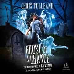 Ghost of a Chance Audiobook, by Chris Tullbane