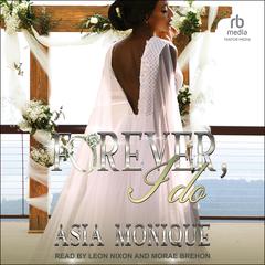 Forever, I Do Audiobook, by Asia Monique
