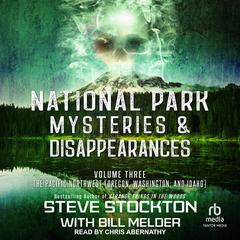 National Park Mysteries & Disappearances: The Pacific Northwest (Oregon, Washington, and Idaho) Audiobook, by Steve Stockton