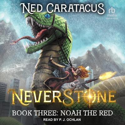 Noah the Red: A LitRPG Adventure Audiobook, by Ned Caratacus
