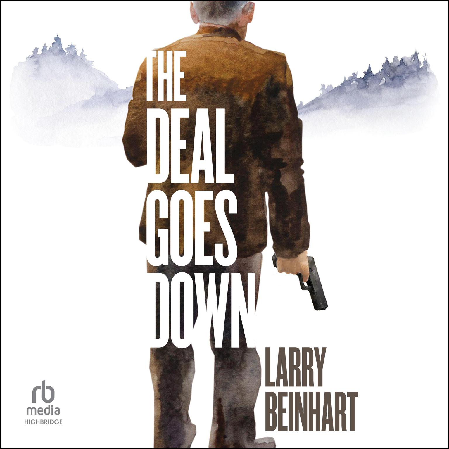 The Deal Goes Down Audiobook, by Larry Beinhart