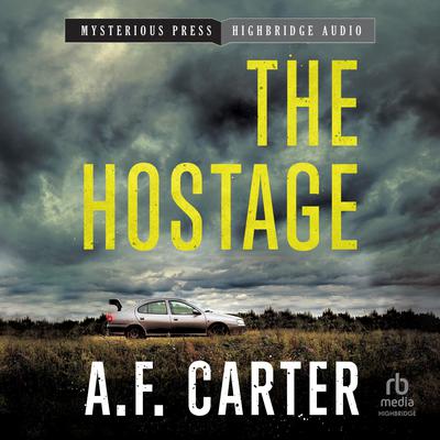 The Hostage Audiobook, by A.F. Carter