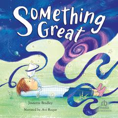 Something Great Audiobook, by Jeanette Bradley