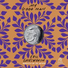 My Good Man Audiobook, by Eric Gansworth