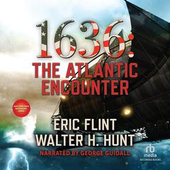 1636: The Atlantic Encounter Audiobook, by Eric Flint