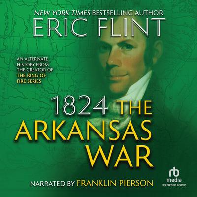1824: The Arkansas War Audiobook, by Eric Flint