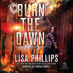 Burn the Dawn Audiobook, by Lisa Phillips