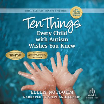 Ten Things Every Child with Autism Wishes You Knew, 3rd Edition Audiobook, by Ellen Notbohm