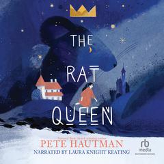 The Rat Queen Audiobook, by Pete Hautman