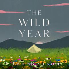 The Wild Year: a story of homelessness, perseverance and hope Audiobook, by Jen Benson