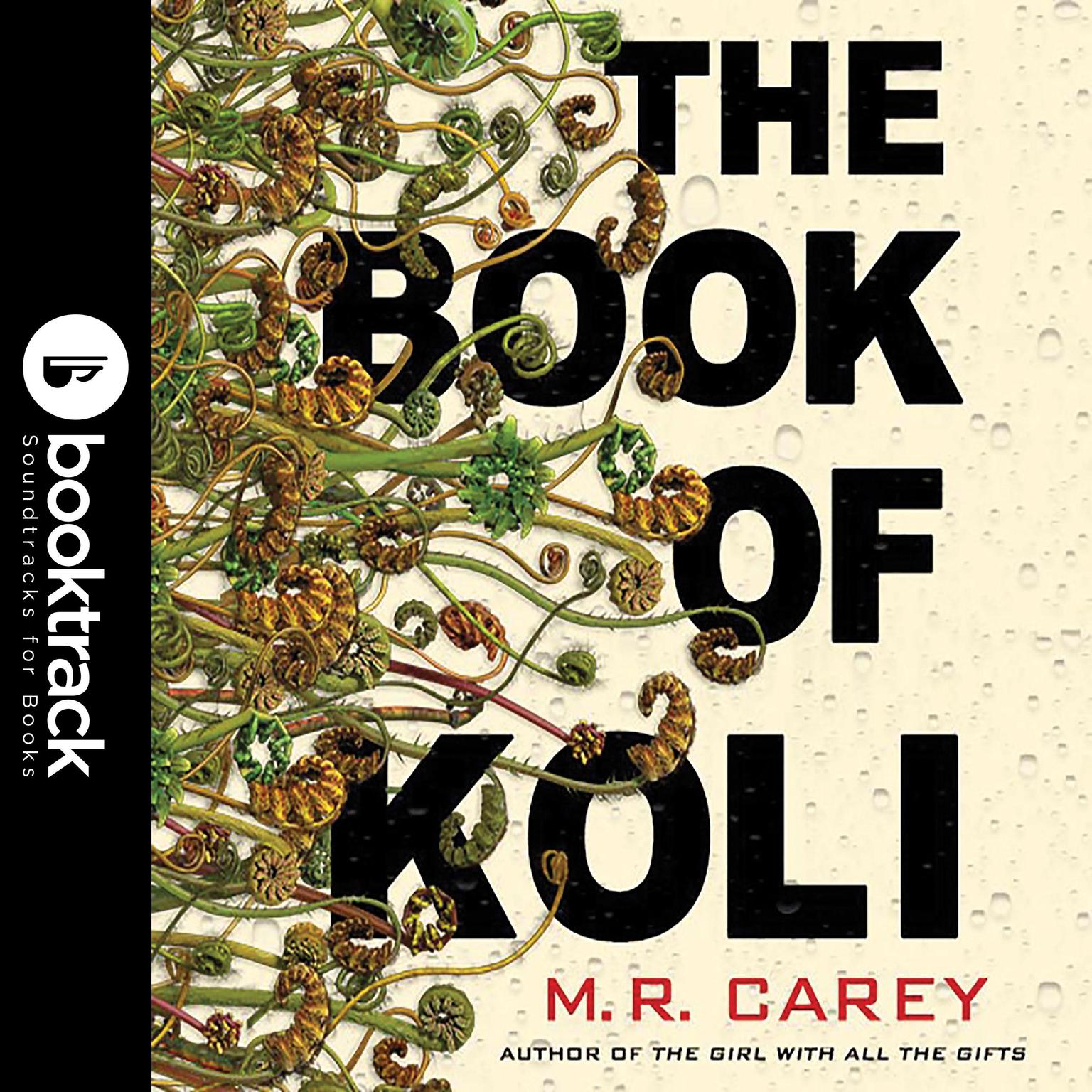 The Book of Koli: Booktrack Edition Audiobook, by M. R. Carey