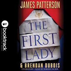 The First Lady: Booktrack Edition Audiobook, by James Patterson