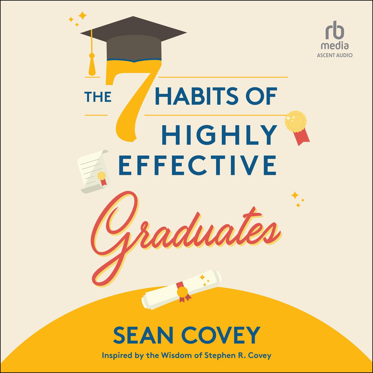 The 7 Habits of Highly Effective Graduates Audiobook, by Sean Covey