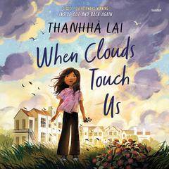 When Clouds Touch Us Audiobook, by Thanhhà Lại