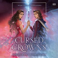 Cursed Crowns Audiobook, by Catherine Doyle