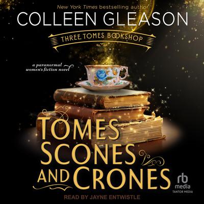 Tomes, Scones and Crones Audiobook, by Colleen Gleason