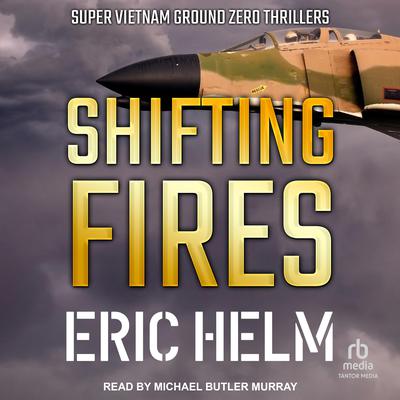 Shifting Fires Audiobook, by Eric Helm