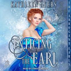 Enticing The Earl Audiobook, by Kathleen Ayers
