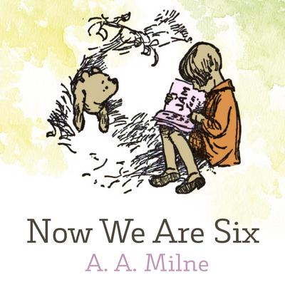 Now We Are Six Audiobook, by A. A. Milne
