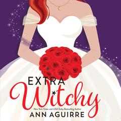 Extra Witchy Audiobook, by Ann Aguirre