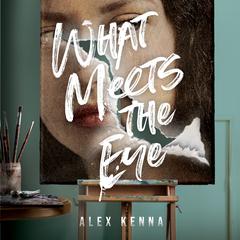 What Meets the Eye Audiobook, by Alex Kenna