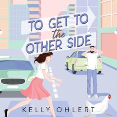 To Get to the Other Side Audiobook, by Kelly Ohlert
