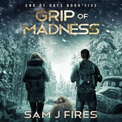 Grip of Madness Audiobook, by Sam J. Fires