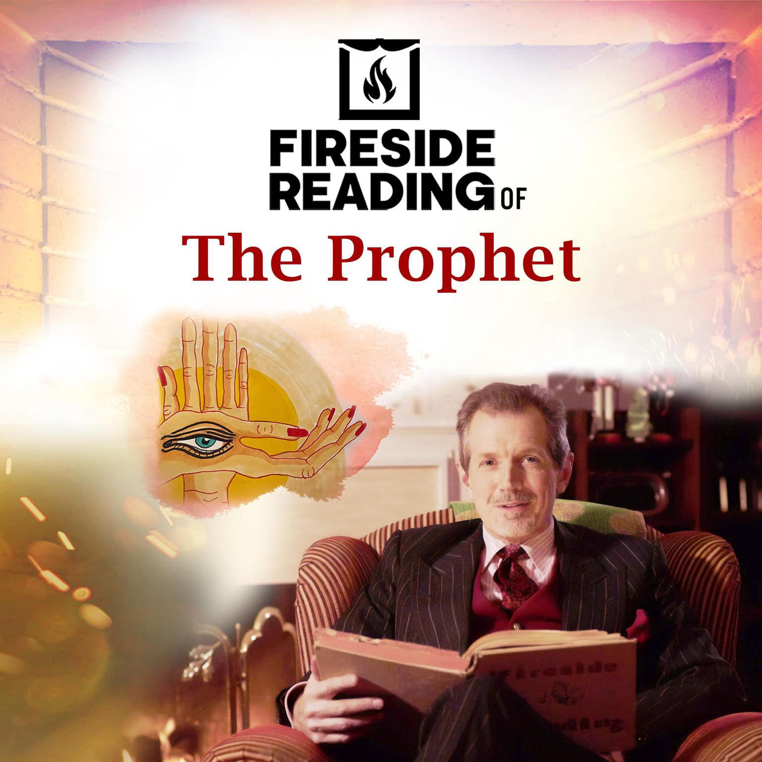 Fireside Reading of The Prophet Audiobook, by Kahlil Gibran