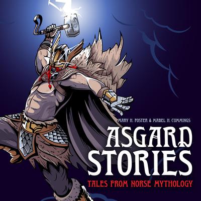 Asgard Stories: Tales from Norse Mythology Audiobook, by Mary H. Foster