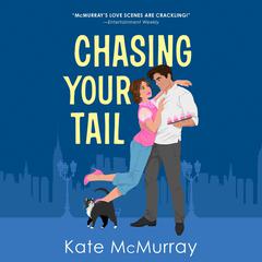 Chasing Your Tail Audiobook, by Kate McMurray