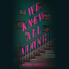 We Knew All Along Audiobook, by Mina Hardy