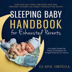 The Sleeping Baby Handbook for Exhausted Parents Audiobook, by Elaine Ortega