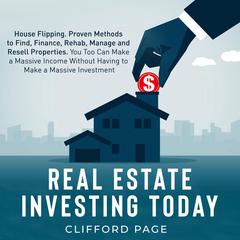 Real Estate Investing Today: House Flipping Audiobook, by Clifford Page