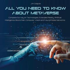 All You Need to Know about Metaverse Audiobook, by Jim Colajuta