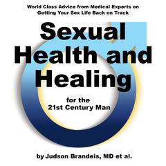 Sexual Health and Healing for the 21st Century Man Audiobook, by Judson Brandeis